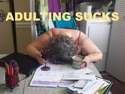 Adulting Sucks | July 31, 2025 8:30 PM
